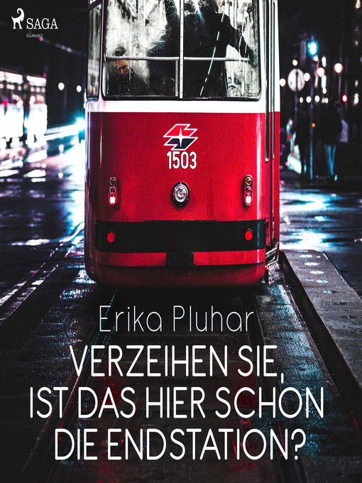 Title details for Verzeihen Sie, ist das hier schon die Endstation? by Erika Pluhar - Available